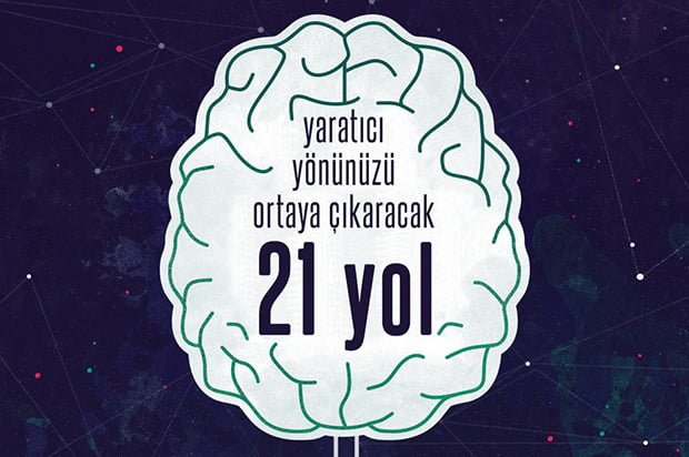 21 Yöntem ile Yaratıcı Yönünüzü Ortaya Çıkarın