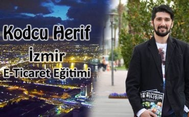 Kodcu Herif İzmir E-Ticaret Eğitimi