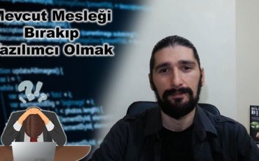 Mevcut Mesleği Bırakıp Yazılımcı Olmak